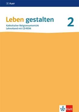 Abbildung von Leben gestalten 2. Lehrerband mit CD-ROM Klasse 7/8. Ausgabe Baden-Württemberg und Niedersachsen | 1. Auflage | 2019 | beck-shop.de