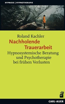 Abbildung von Kachler | Nachholende Trauerarbeit | 1. Auflage | 2018 | beck-shop.de