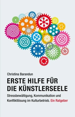 Abbildung von Barandun | Erste Hilfe für die Künstlerseele | 1. Auflage | 2018 | beck-shop.de