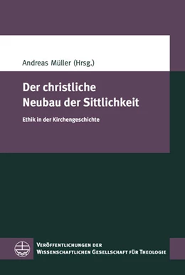 Abbildung von Müller | Der christliche Neubau der Sittlichkeit | 1. Auflage | 2018 | beck-shop.de