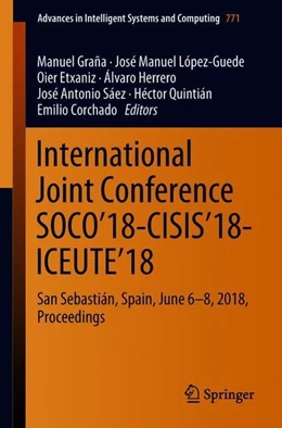 Abbildung von Graña / López-Guede | International Joint Conference SOCO'18-CISIS'18-ICEUTE'18 | 1. Auflage | 2018 | beck-shop.de