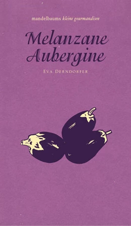 Abbildung von Derndorfer | Melanzane Aubergine | 1. Auflage | 2018 | beck-shop.de