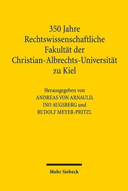 Abbildung von Arnauld / Augsberg | 350 Jahre Rechtswissenschaftliche Fakultät der Christian-Albrechts-Universität zu Kiel | 1. Auflage | 2018 | beck-shop.de