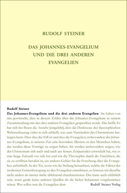 Abbildung von Steiner / Rudolf Steiner Nachlassverwaltung | Das Johannes-Evangelium und die drei anderen Evangelien | 1. Auflage | 2018 | beck-shop.de