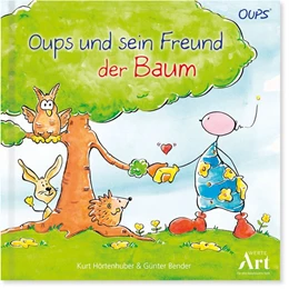 Abbildung von Hörtenhuber | Oups Kinderbuch - Oups und sein Freund der Baum | 1. Auflage | 2018 | beck-shop.de