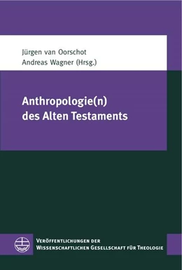 Abbildung von Oorschot / Wagner | Anthropologie(n) des Alten Testaments | 2. Auflage | 2018 | beck-shop.de