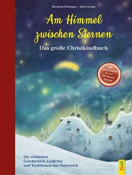 Abbildung von Holzinger | Am Himmel zwischen Sternen - Das große Christkindbuch | 1. Auflage | 2018 | beck-shop.de