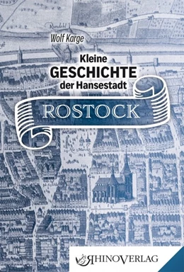 Abbildung von Karge | Kleine Geschichte der Hansestadt Rostock | 1. Auflage | 2018 | beck-shop.de