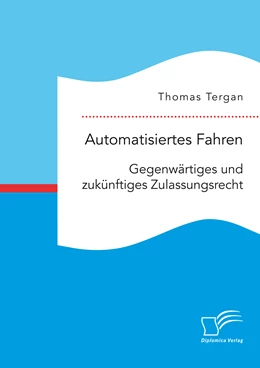 Abbildung von Tergan | Automatisiertes Fahren: Gegenwärtiges und zukünftiges Zulassungsrecht | 1. Auflage | 2018 | beck-shop.de