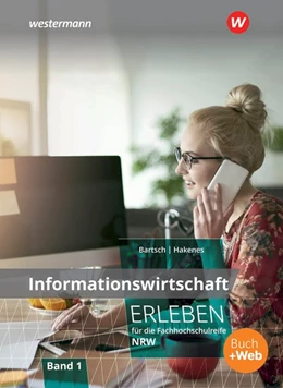 Abbildung von Bartsch / Hakenes | Informationswirtschaft erleben für die Fachhochschulreife Nordrhein-Westfalen | 1. Auflage | 2019 | beck-shop.de