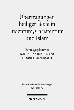 Abbildung von Heyden / Manuwald | Übertragungen heiliger Texte in Judentum, Christentum und Islam | 1. Auflage | 2018 | beck-shop.de