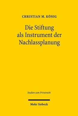 Abbildung von König | Die Stiftung als Instrument der Nachlassplanung | 1. Auflage | 2019 | 82 | beck-shop.de