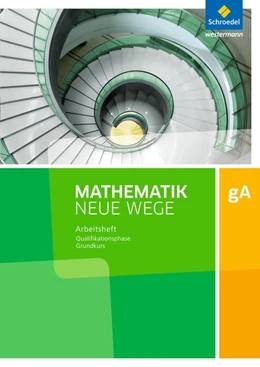 Abbildung von Mathematik Neue Wege SII. Qualifikationsphase gA Grundkurs: Arbeitsheft mit Lösungen. Niedersachsen | 1. Auflage | 2019 | beck-shop.de