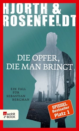 Abbildung von Hjorth / Rosenfeldt | Die Opfer, die man bringt | 1. Auflage | 2018 | beck-shop.de