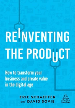 Abbildung von Schaeffer / Sovie | Reinventing the Product: How to Transform Your Business and Create Value in the Digital Age | 1. Auflage | 2019 | beck-shop.de