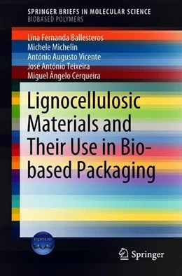 Abbildung von Ballesteros / Michelin | Lignocellulosic Materials and Their Use in Bio-based Packaging | 1. Auflage | 2018 | beck-shop.de