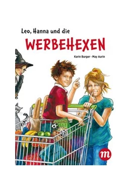 Abbildung von Burger | Leo, Hanna & die Werbehexen | 1. Auflage | 2018 | beck-shop.de