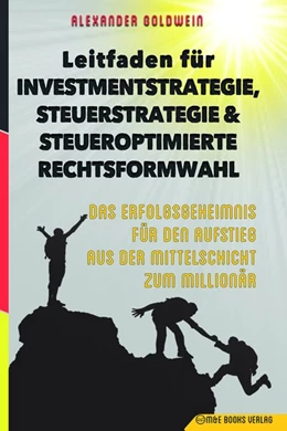 Abbildung von Goldwein | Leitfaden für Investmentstrategie, Steuerstrategie & steueroptimierte Rechtsformwahl | 1. Auflage | 2018 | beck-shop.de