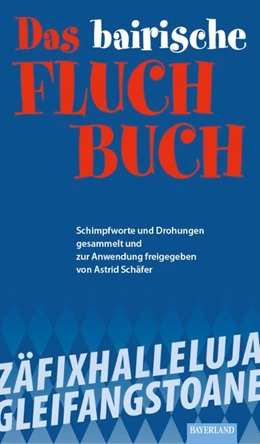 Abbildung von Schäfer | Das bayerische Fluch-Buch | 1. Auflage | 2018 | beck-shop.de