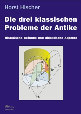 Abbildung von Hischer | Die drei klassischen Probleme der Antike | 2. Auflage | 2018 | beck-shop.de