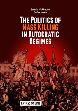 Abbildung von Mukherjee / Koren | The Politics of Mass Killing in Autocratic Regimes | 1. Auflage | 2018 | beck-shop.de