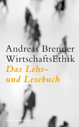 Abbildung von Brenner | WirtschaftsEthik | 1. Auflage | 2018 | beck-shop.de