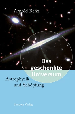 Abbildung von Benz | Das geschenkte Universum | 1. Auflage | 2018 | beck-shop.de