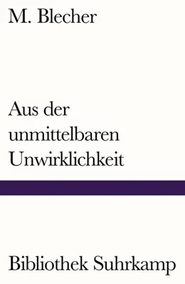 Abbildung von Blecher | Aus der unmittelbaren Unwirklichkeit | 1. Auflage | 2018 | beck-shop.de