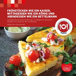 Abbildung von Bein-Wierzbinski | Frühstücken wie ein Kaiser, Mittagessen wie ein König und Abendessen wie ein Bettelmann | 2. Auflage | 2018 | beck-shop.de