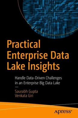 Abbildung von Gupta / Giri | Practical Enterprise Data Lake Insights | 1. Auflage | 2018 | beck-shop.de