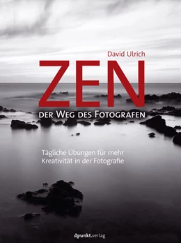 Abbildung von Ulrich | Zen - der Weg des Fotografen | 1. Auflage | 2018 | beck-shop.de