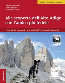 Abbildung von Marmsaler / Schwärzer | Alla scoperta dell'Alto Adige con l'amico più fedele. Escursioni a misura di cani, dalla Val Venosta alle Dolomiti | 1. Auflage | 2018 | beck-shop.de