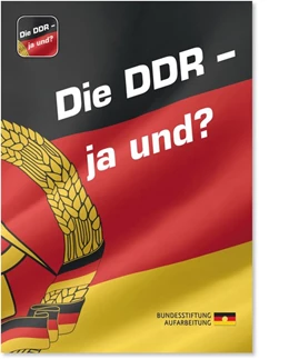 Abbildung von Schweppenstette | Die DDR - ja und? | 1. Auflage | 2018 | beck-shop.de