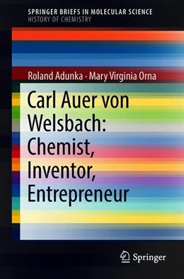 Abbildung von Adunka / Orna | Carl Auer von Welsbach: Chemist, Inventor, Entrepreneur | 1. Auflage | 2018 | beck-shop.de