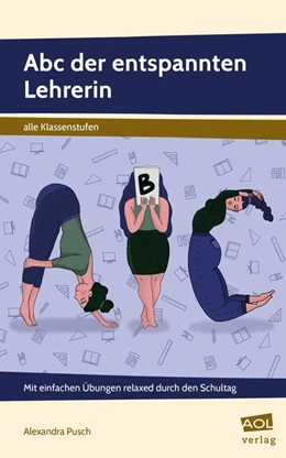 Abbildung von Pusch | Abc der entspannten Lehrerin | 1. Auflage | 2018 | beck-shop.de