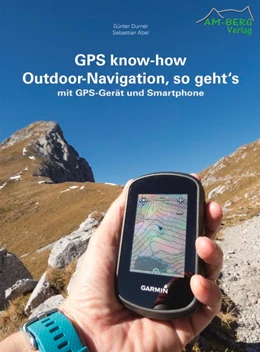 Abbildung von Durner / Abel | GPS know-how Outdoor-Navigation, so geht's | 1. Auflage | 2018 | beck-shop.de