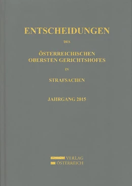 Abbildung von Entscheidungen des Österreichischen Obersten Gerichtshofes in Strafsachen | 1. Auflage | 2018 | beck-shop.de