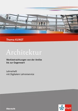 Abbildung von Architektur. Werkbetrachtungen von der Antike bis zur Gegenwart. Lehrerheft mit CD-ROM Klasse 10-13 | 1. Auflage | 2018 | beck-shop.de