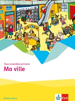 Abbildung von Tous ensemble primaire. Ma ville - Cahier d'activités Niveau deux | 1. Auflage | 2019 | beck-shop.de