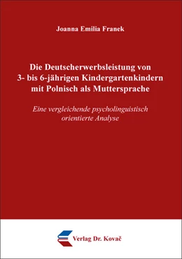 Abbildung von Franek | Die Deutscherwerbsleistung von 3- bis 6-jährigen Kindergartenkindern mit Polnisch als Muttersprache | 1. Auflage | 2018 | 237 | beck-shop.de