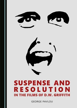 Abbildung von Suspense and Resolution in the Films of D.W. Griffith | 1. Auflage | 2018 | beck-shop.de