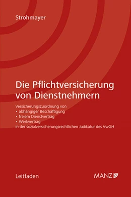 Abbildung von Strohmayer | Die Pflichtversicherung von Dienstnehmern | 1. Auflage | 2018 | beck-shop.de