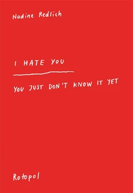 Abbildung von Redlich | I Hate You - You Just Don't Know It Yet | 1. Auflage | 2018 | beck-shop.de