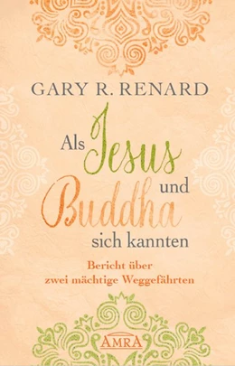 Abbildung von Renard | Als Jesus und Buddha sich kannten | 1. Auflage | 2019 | beck-shop.de