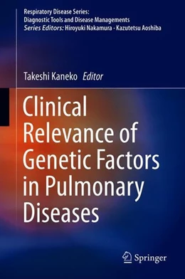 Abbildung von Kaneko | Clinical Relevance of Genetic Factors in Pulmonary Diseases | 1. Auflage | 2018 | beck-shop.de