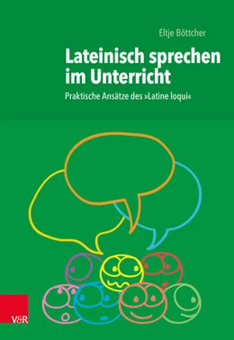 Abbildung von Böttcher | Lateinisch sprechen im Unterricht | 1. Auflage | 2018 | beck-shop.de