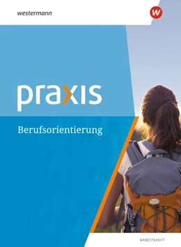 Abbildung von Praxis. Arbeitsheft Berufsorientierung | 1. Auflage | 2018 | beck-shop.de