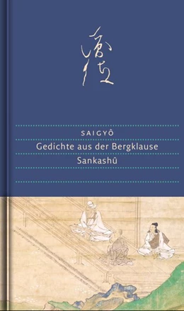 Abbildung von Saigyô / May | Gedichte aus der Bergklause | 1. Auflage | 2018 | beck-shop.de