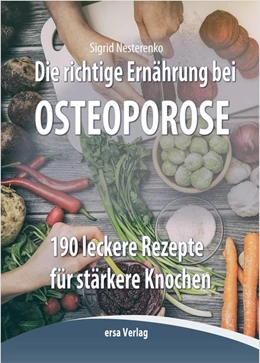 Abbildung von Nesterenko | Die richtige Ernährung bei Osteoporose | 1. Auflage | 2018 | beck-shop.de