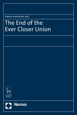 Abbildung von Hofmeister | The End of the Ever Closer Union | 1. Auflage | 2018 | beck-shop.de